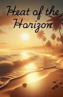 Heat of the Horizon B0DTD71RRJ Book Cover