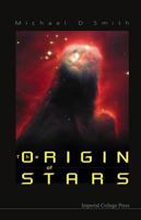 The Origin of Stars 1860944892 Book Cover