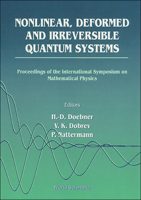 Nonlinear, Deformed and Irreversible Quantum Systems - Proceedings of the International Symposium on Mathematical Physics 9810222661 Book Cover