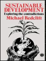 Sustainable Development: Exploring the Contradictions 0415050855 Book Cover