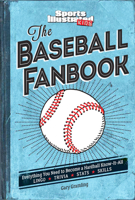 The Baseball Fanbook (A Sports Illustrated Kids Book): Everything You Need to Know to Become a Hardball Know-It-All 1683300696 Book Cover
