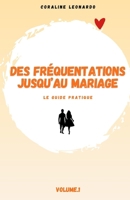 Des fréquentations jusqu'au mariage : le guide pratique (French Edition) 2959110714 Book Cover