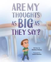 Are My Thoughts as Big as They Say? 1684018315 Book Cover