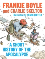 A Short History of the Apocalypse 139981771X Book Cover