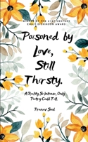 Poisoned by Love. Still Thirsty. B0F91T5XKR Book Cover