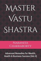 Master Vastu Shastra: Advanced Remedies for Wealth, Health & Business Success (Vol.II) (Vastu Mastery Series: From Beginner to Expert in Home & Business Energy Science) B0F3ND5CJ9 Book Cover