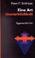 Eine Art Unsterblichkeit. 3831102473 Book Cover