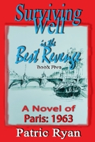 Surviving Well is the Best Revenge: Paris 1963 0969800371 Book Cover