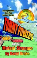 Tommy Powers and the Mutant Stranger (Tommy Powers Superhero) 1520593112 Book Cover