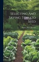 Selecting And Saving Tomato Seed 1022426249 Book Cover