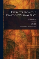 Extracts From the Diary of William Bray 1023046490 Book Cover