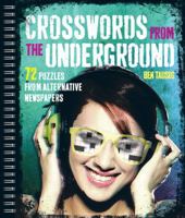 Crosswords from the Underground: 72 Puzzles From Alternative Newspapers 1402781571 Book Cover
