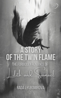 A Story of The Twin Flame: The Forbidden Romance of Lilith and Samael 1963038606 Book Cover