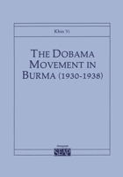 The Dobama Movement in Burma, 1930-1938 (Southeast Asia Program Series, No. 2) 0877271186 Book Cover