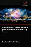 Antoninus - Józef Reicha jest wielkim polifonistą 6203203289 Book Cover