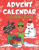 Advent Calendar Coloring Book for Kids: 25 Unique Christmas Coloring Pages with Snowman, Santa Claus, Reindeer, Christmas Tree, Gift and more Funny Ac B08P7DVT4G Book Cover