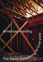 American Framing: The Same Something for Everyone 3038601950 Book Cover