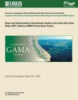 Status and Understanding of Groundwater Quality in the Santa Clara River Valley, 2007: California GAMA Priority Basin Project 1500479411 Book Cover