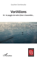 VarIAtions: IA : le puzzle de notre futur s’assemble… (Nouvelles Nouvelles) (French Edition) 2336466368 Book Cover