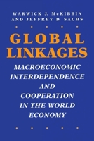 Global Linkages: Macroeconomic Interdependence and Cooperation in the World Economy 0815756011 Book Cover