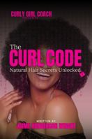 The Curl Code: Natural Hair Secrets Unlocked B0DPJCDKPP Book Cover