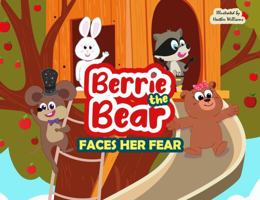 Berrie the Bear: Faces Her Fear 1737895803 Book Cover