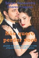 N�o Quero Perder Voc� 1530059925 Book Cover