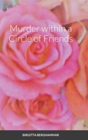 Murder within a Circle of Friends 1716718260 Book Cover