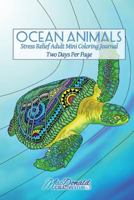 Ocean Animals: Stress Relief Adult Mini Coloring Journal Two Days Per Page 1534917497 Book Cover