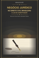 NEGÓCIO JURÍDICO NO DIREITO CIVIL BRASILEIRO À LUZ DA CONSTITUIÇÃO: Manual de Teoria Geral e Aplicações Práticas (Portuguese Edition) B0GPXHK3J4 Book Cover