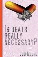 Is Death Really Necessary? 1849234329 Book Cover