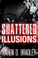 Shattered Illusions 0983356084 Book Cover