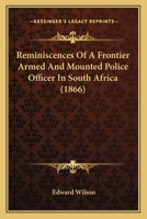 Reminiscences of a Frontier Armed & Mounted Police Officer in South Africa 1017617392 Book Cover
