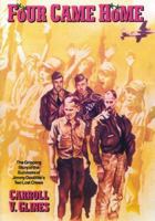 Four Came Home: The Gripping Story of the Survivors of Jimmy Doolittle's Two Lost Crews 157510007X Book Cover