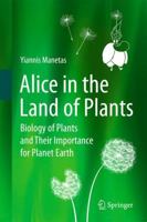 Alice in the Land of Plants: Biology of Plants and Their Importance for Planet Earth 3642283373 Book Cover