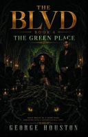 The Blvd 4: The Green Place B0H7WM18F4 Book Cover