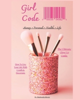 Girl Code: The Ultimate Glow Up Guide B0FQ2HYT4W Book Cover
