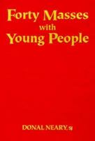 Forty Masses with Young People 0896226301 Book Cover