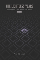 The Lightless Years: The Thread That Would Not Break B0H8DGKXHX Book Cover