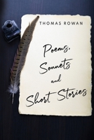Poems, Sonnets and Short Stories 1804393800 Book Cover