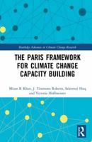 The Paris Framework for Climate Change Capacity Building 1138896640 Book Cover