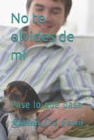 No te olvides de mí: Pase lo que pase B08ZNYM3F7 Book Cover