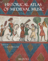 Historical Atlas of Medieval Music 2503540848 Book Cover