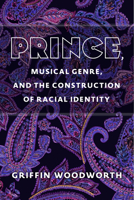 Prince, Musical Genre, and the Construction of Racial Identity (Tracking Pop) 0472077341 Book Cover