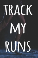Track My Runs: The perfect way to record your running progress - ideal gift for the runner in your life! 1690615788 Book Cover