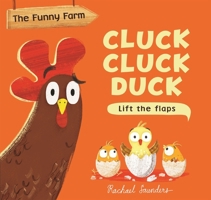 Cluck Cluck Duck Lift the Flaps 1684643945 Book Cover