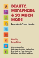 Beauty, metaphors & so much more: Explorations in science education 1087288584 Book Cover