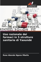 Uso razionale dei farmaci in 5 strutture sanitarie di Yaoundé 6205961059 Book Cover