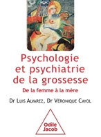 Psychologie et psychiatrie de la grossesse: D e la femme à la mère 2738132286 Book Cover