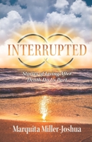 Interrupted : Stories of Living after Death Do Us Part 1685569595 Book Cover